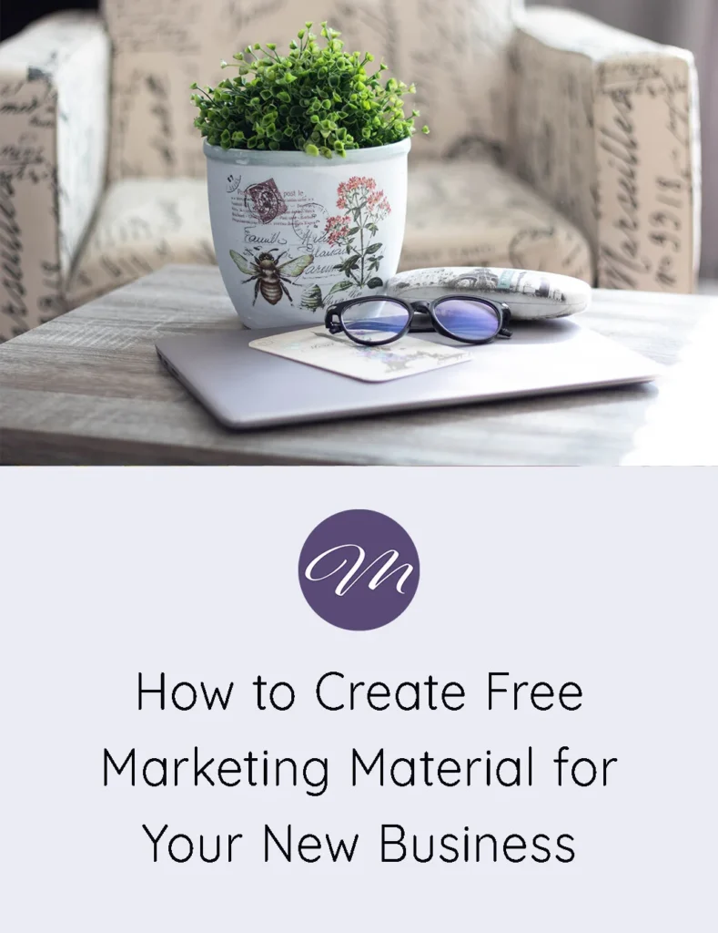 HOW TO CREATE FREE MARKETING MATERIAL FOR YOUR NEW BUSINESS